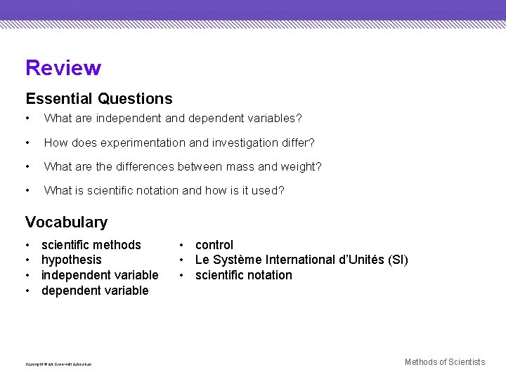 Review Essential Questions • What are independent and dependent variables? • How does experimentation