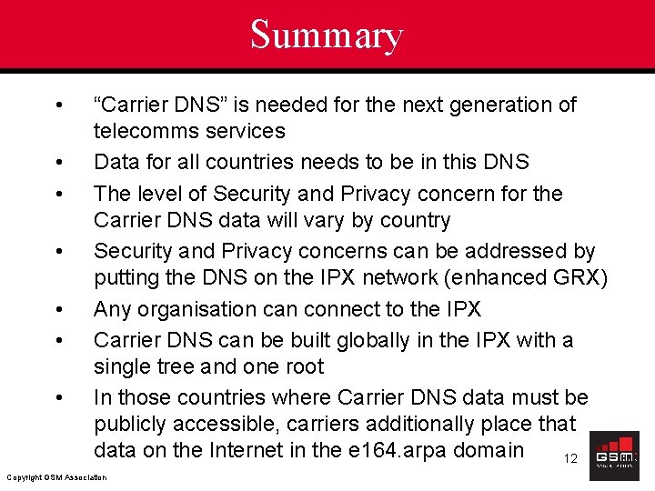 Summary • • “Carrier DNS” is needed for the next generation of telecomms services