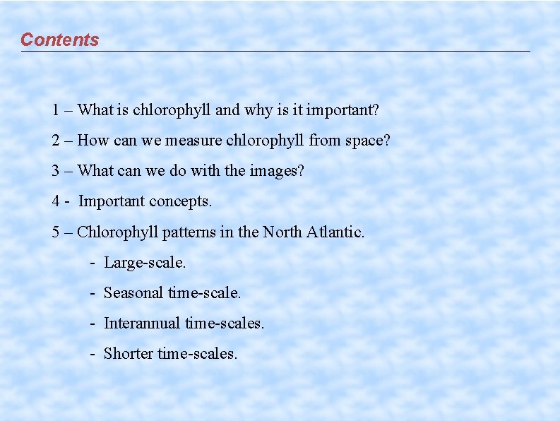 Contents 1 – What is chlorophyll and why is it important? 2 – How