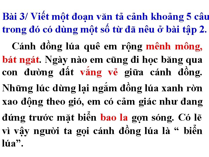 Bài 3/ Viết một đoạn văn tả cảnh khoảng 5 câu trong đó có