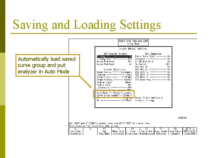 Saving and Loading Settings Automatically load saved curve group and put analyzer in Auto Saving and Loading Settings Automatically load saved curve group and put analyzer in Auto
