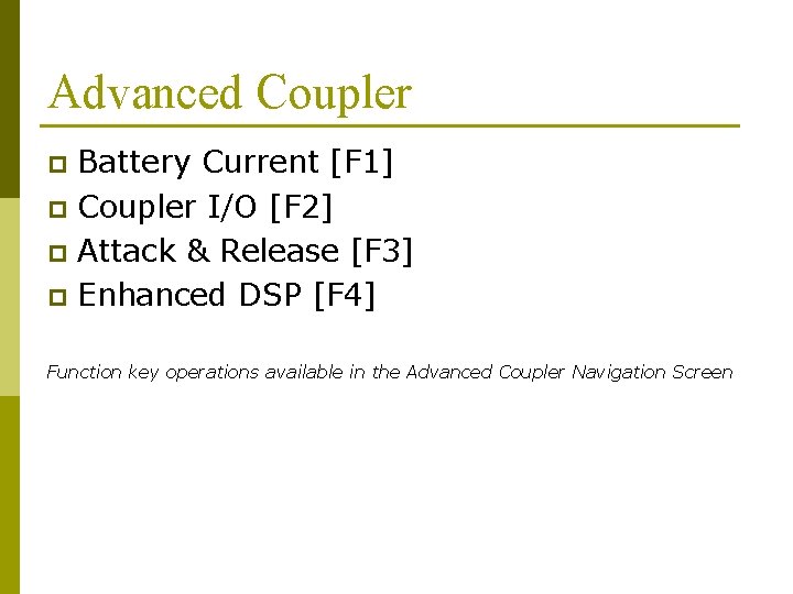 Advanced Coupler Battery Current [F 1] p Coupler I/O [F 2] p Attack &