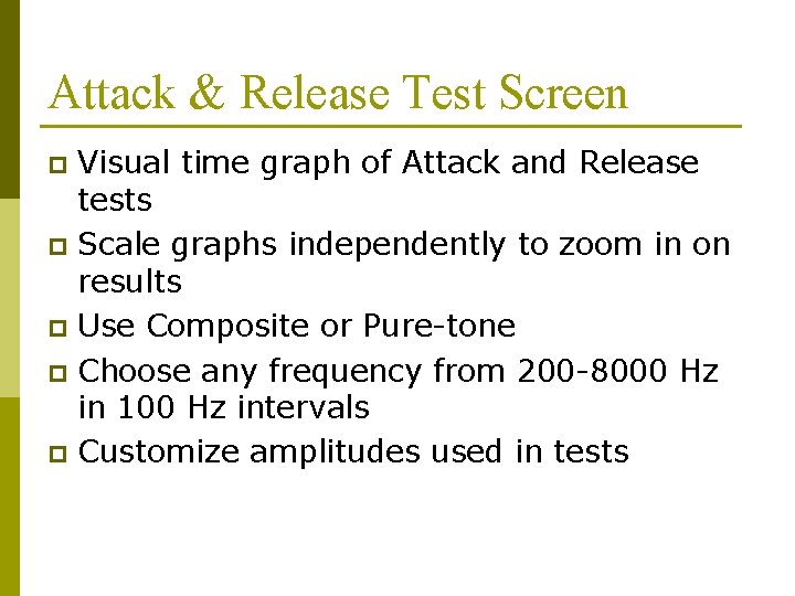Attack & Release Test Screen Visual time graph of Attack and Release tests p Attack & Release Test Screen Visual time graph of Attack and Release tests p