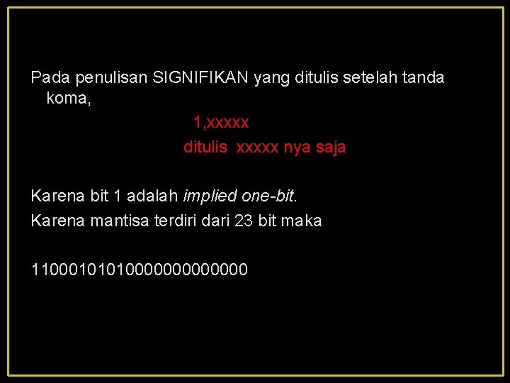 Pada penulisan SIGNIFIKAN yang ditulis setelah tanda koma, 1, xxxxx ditulis xxxxx nya saja