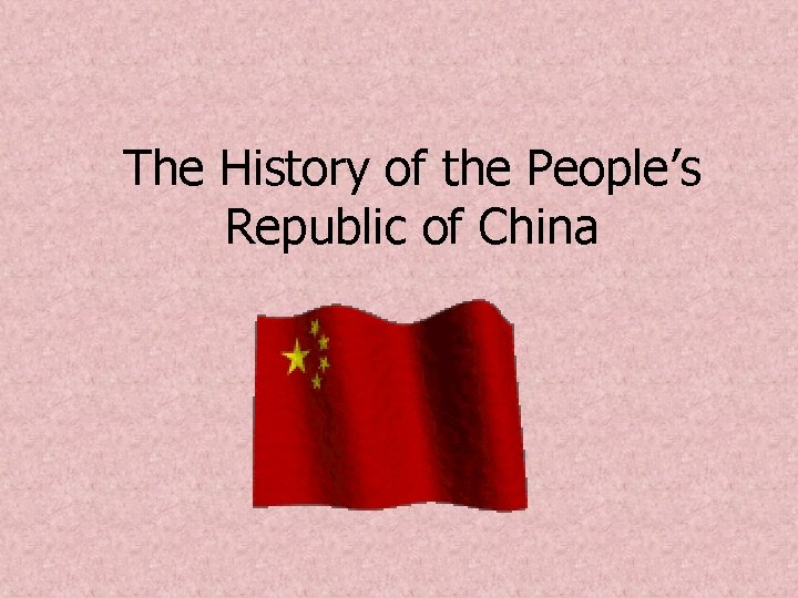 The History of the People’s Republic of China 