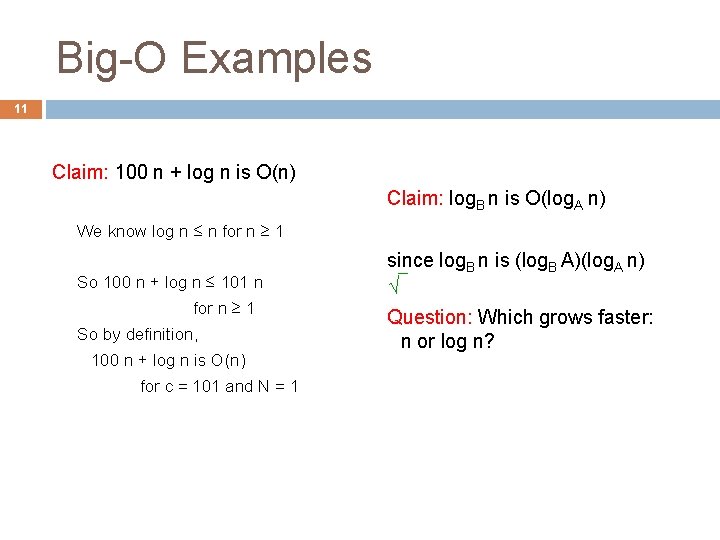Big-O Examples 11 Claim: 100 n + log n is O(n) Claim: log. B