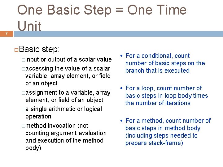 7 One Basic Step = One Time Unit Basic step: �input or output of
