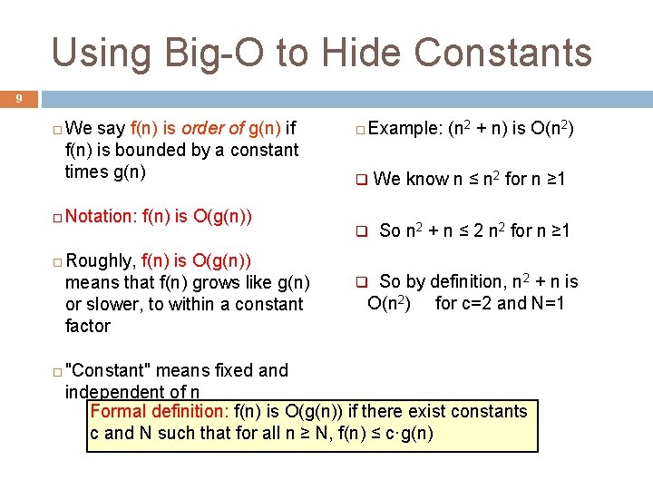 Using Big-O to Hide Constants 9 We say f(n) is order of g(n) if