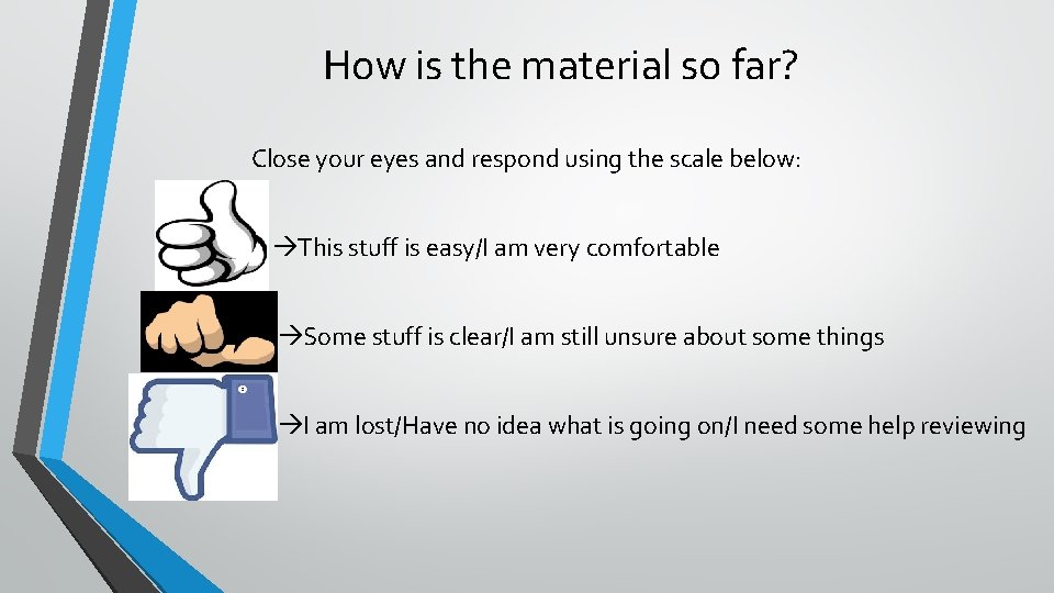 How is the material so far? Close your eyes and respond using the scale