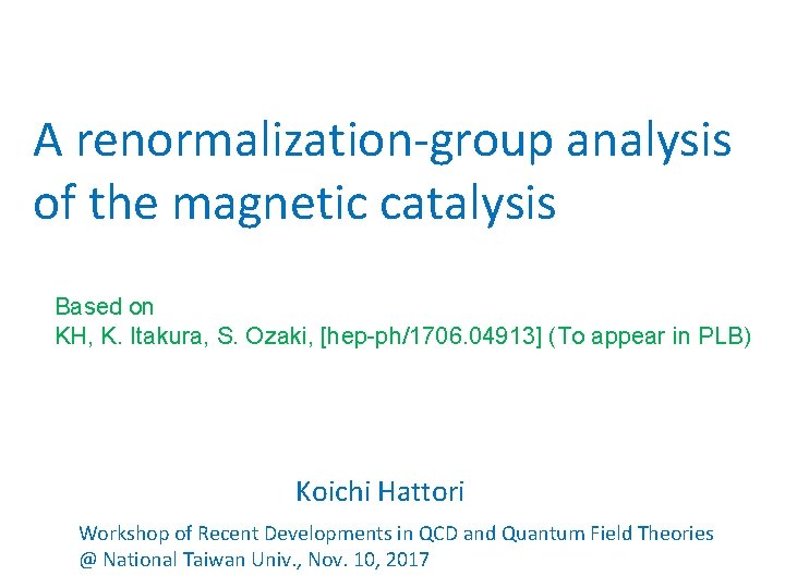 A renormalization-group analysis of the magnetic catalysis Based on KH, K. Itakura, S. Ozaki,