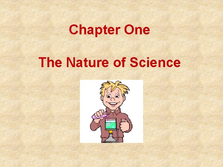 Chapter One The Nature of Science Section 1