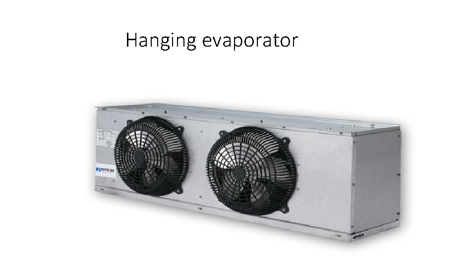Hanging evaporator 
