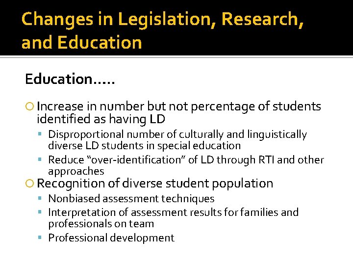 Changes in Legislation, Research, and Education…. . Increase in number but not percentage of