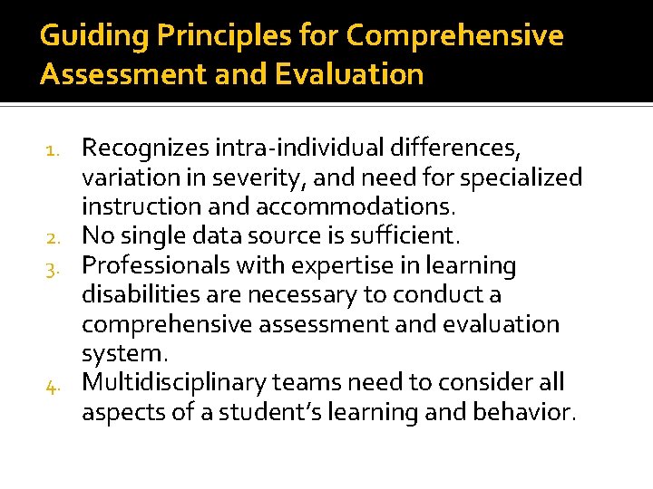 Guiding Principles for Comprehensive Assessment and Evaluation Recognizes intra-individual differences, variation in severity, and