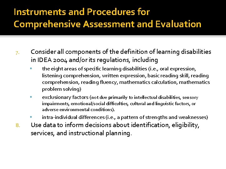 Instruments and Procedures for Comprehensive Assessment and Evaluation 7. Consider all components of the