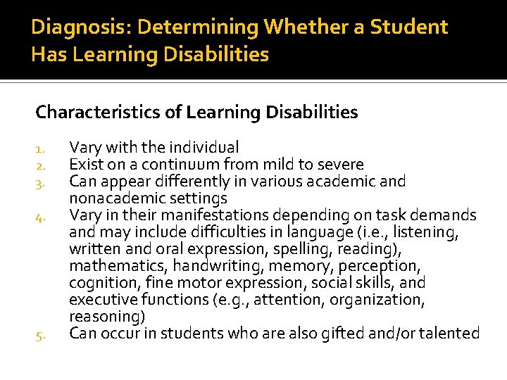 Diagnosis: Determining Whether a Student Has Learning Disabilities Characteristics of Learning Disabilities 1. 2.