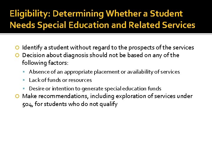 Eligibility: Determining Whether a Student Needs Special Education and Related Services Identify a student