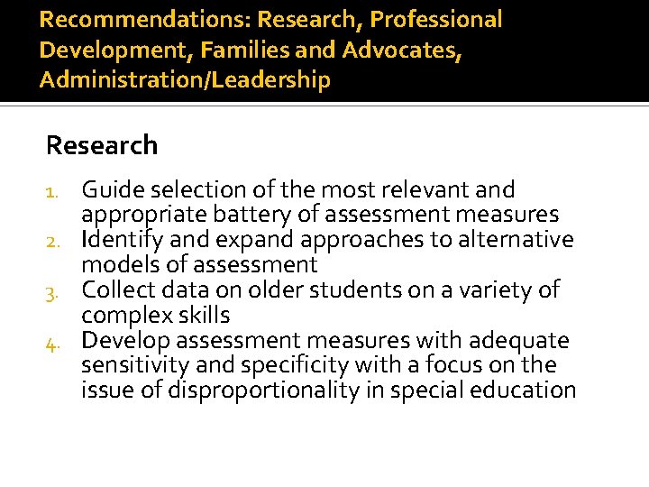 Recommendations: Research, Professional Development, Families and Advocates, Administration/Leadership Research Guide selection of the most