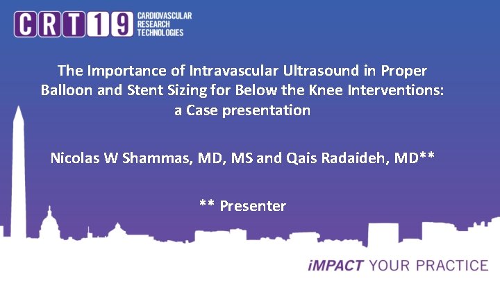 The Importance of Intravascular Ultrasound in Proper Balloon and Stent Sizing for Below the