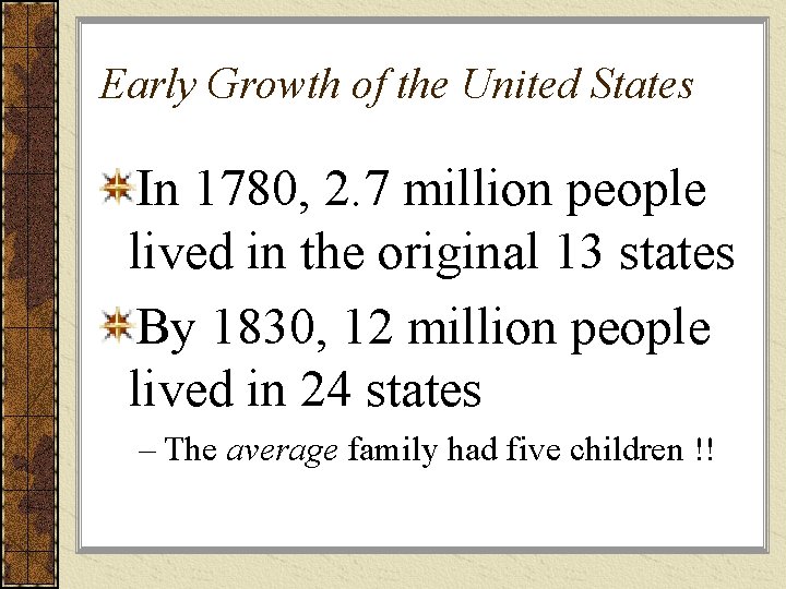 Early Growth of the United States In 1780, 2. 7 million people lived in