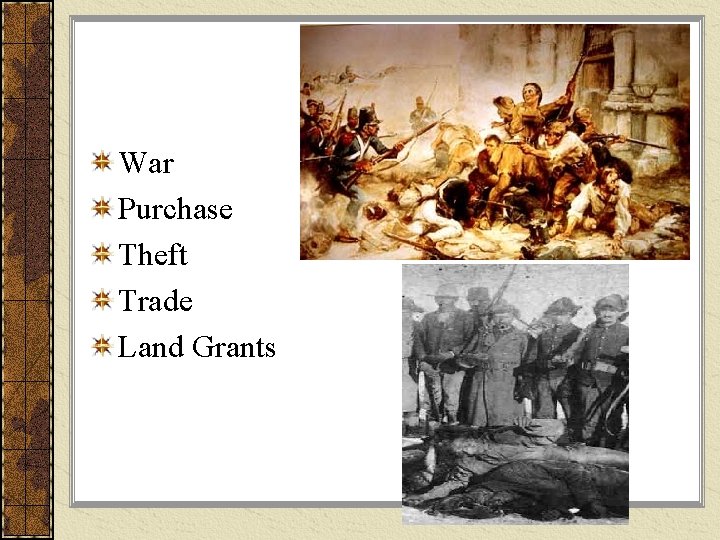 War Purchase Theft Trade Land Grants 