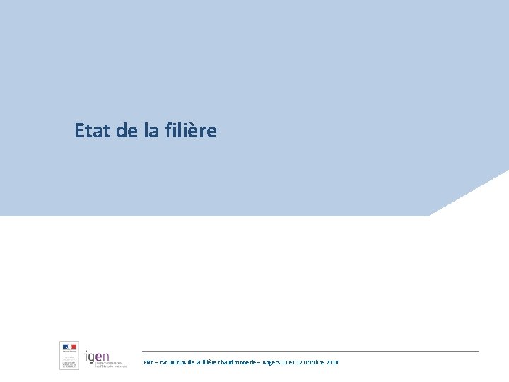 Etat de la filière PNF – Evolutions de la filière chaudronnerie – Angers 11