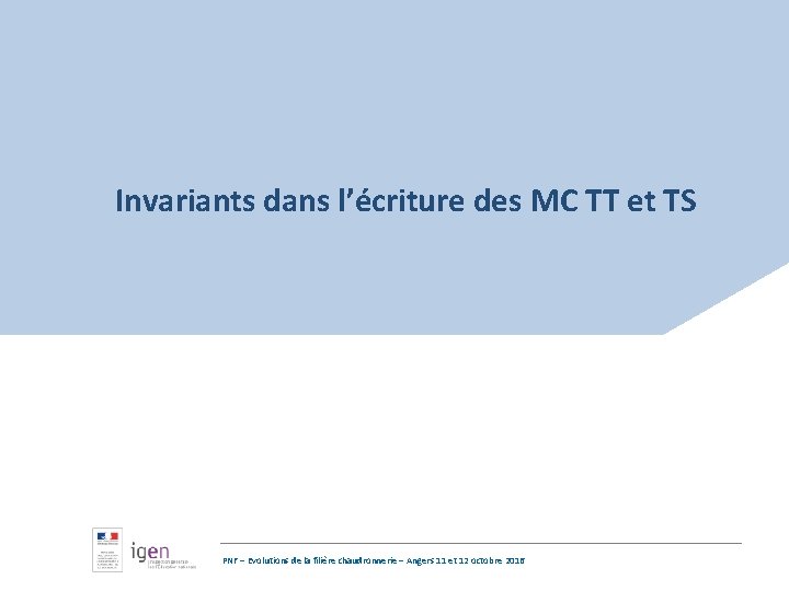 Invariants dans l’écriture des MC TT et TS PNF – Evolutions de la filière
