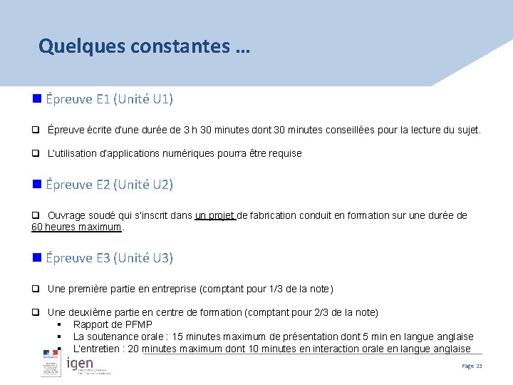 Quelques constantes … n Épreuve E 1 (Unité U 1) q Épreuve écrite d’une