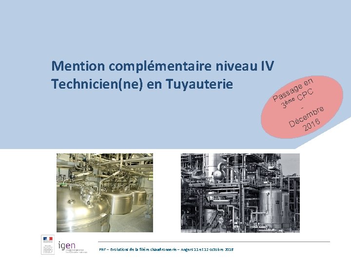 Mention complémentaire niveau IV Technicien(ne) en Tuyauterie PNF – Evolutions de la filière chaudronnerie