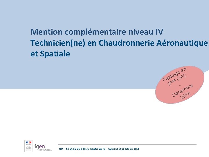 Mention complémentaire niveau IV Technicien(ne) en Chaudronnerie Aéronautique et Spatiale en e ag C