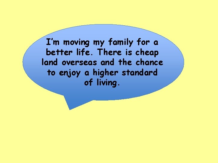 I’m moving my family for a better life. There is cheap land overseas and