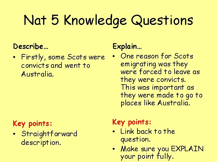 Nat 5 Knowledge Questions Describe… • Firstly, some Scots were convicts and went to