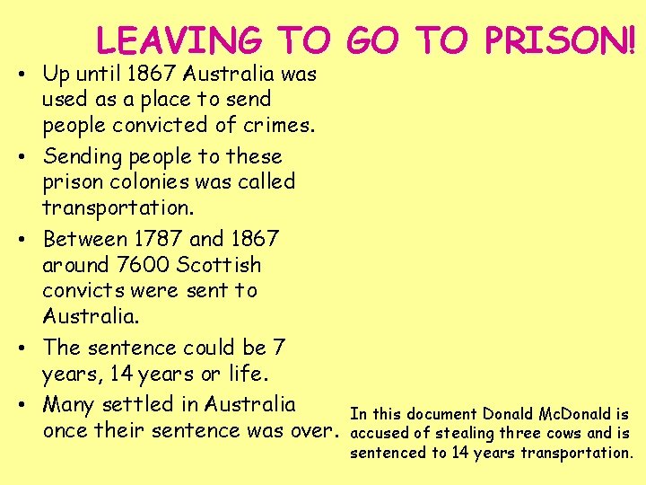 LEAVING TO GO TO PRISON! • Up until 1867 Australia was used as a