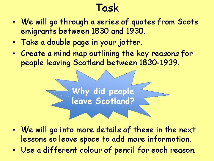 Task • We will go through a series of quotes from Scots emigrants between