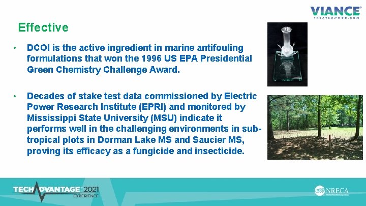 Effective • DCOI is the active ingredient in marine antifouling formulations that won the