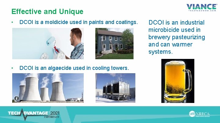 Effective and Unique • DCOI is a moldicide used in paints and coatings. •