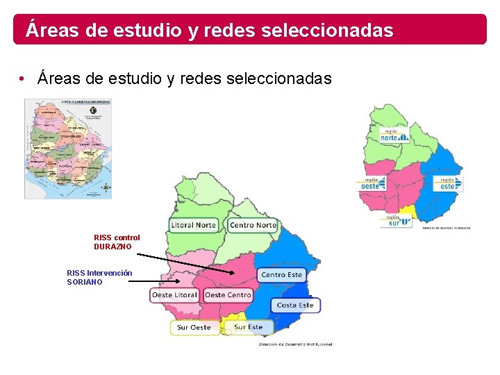 Áreas de estudio y redes seleccionadas • Áreas de estudio y redes seleccionadas RISS