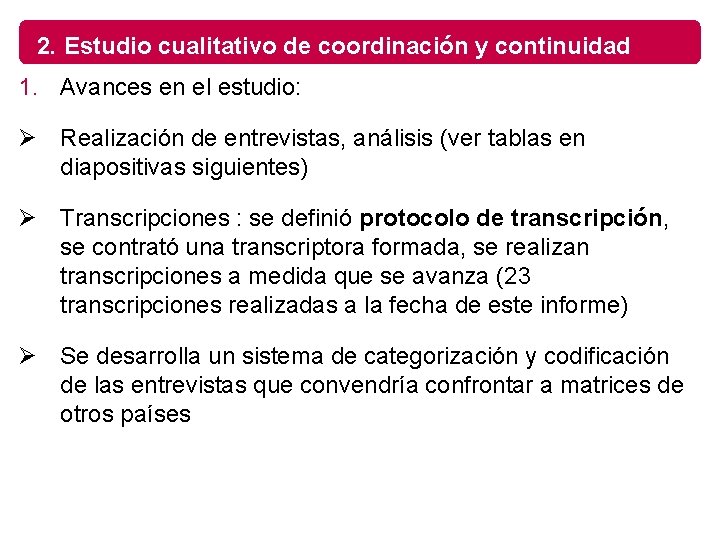 2. Estudio cualitativo de coordinación y continuidad 1. Avances en el estudio: Ø Realización