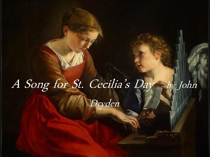 A Song for St. Cecilia’s Day Dryden by John 