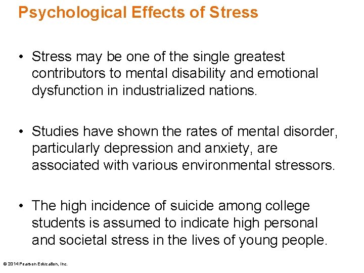 Psychological Effects of Stress • Stress may be one of the single greatest contributors
