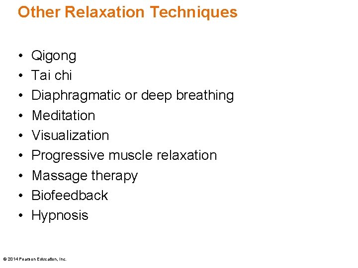 Other Relaxation Techniques • • • Qigong Tai chi Diaphragmatic or deep breathing Meditation