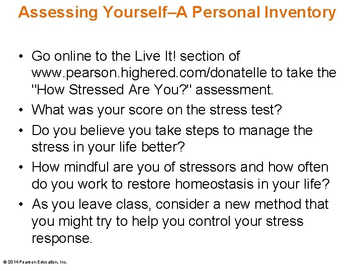 Assessing Yourself–A Personal Inventory • Go online to the Live It! section of www.