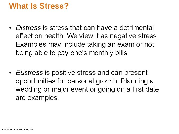 What Is Stress? • Distress is stress that can have a detrimental effect on