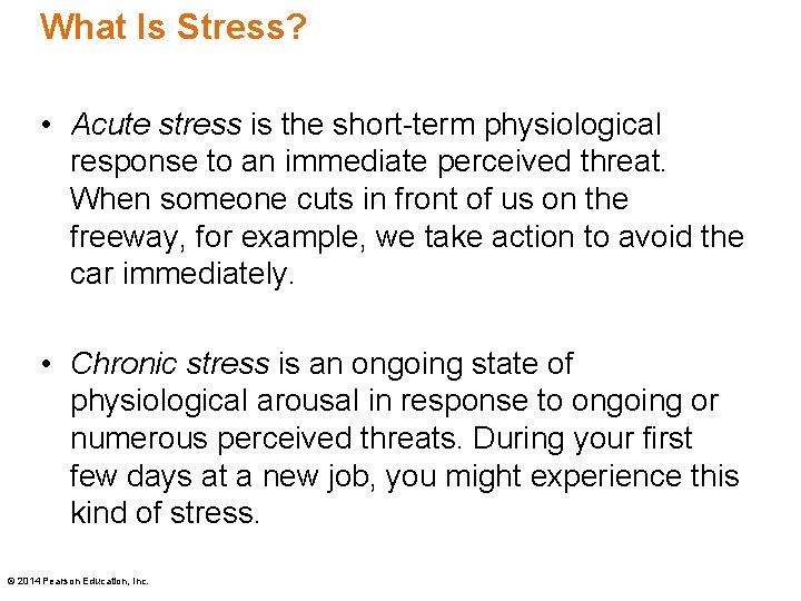 What Is Stress? • Acute stress is the short-term physiological response to an immediate