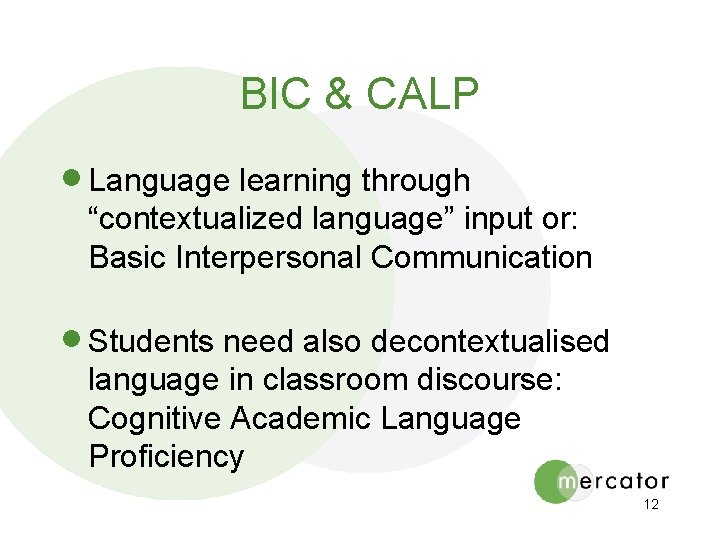 BIC & CALP · Language learning through “contextualized language” input or: Basic Interpersonal Communication