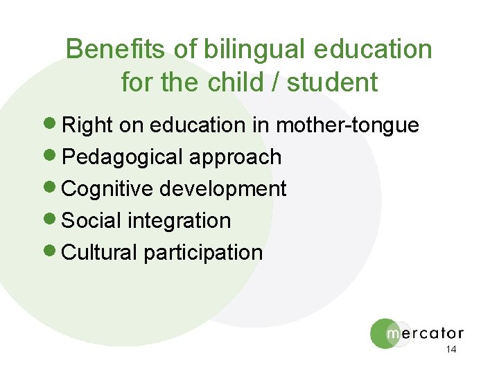 Benefits of bilingual education for the child / student · Right on education in