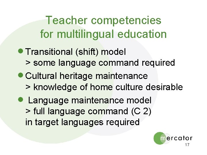 Teacher competencies for multilingual education · Transitional (shift) model > some language command required