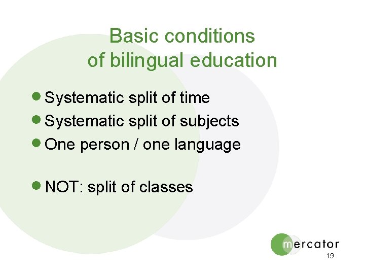 Basic conditions of bilingual education · Systematic split of time · Systematic split of
