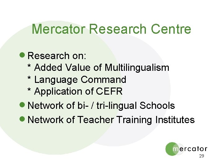 Mercator Research Centre · Research on: * Added Value of Multilingualism * Language Command