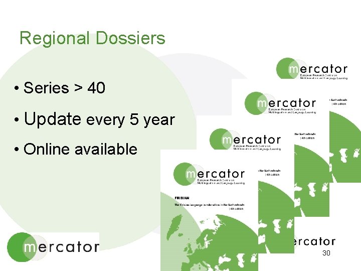 Regional Dossiers • Series > 40 • Update every 5 year • Online available